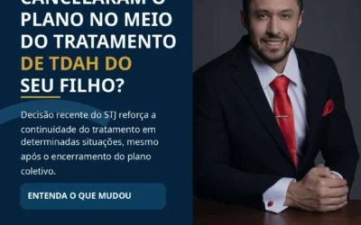 Plano de saúde cancelado no meio do tratamento de TDAH? STJ reforça continuidade da cobertura.